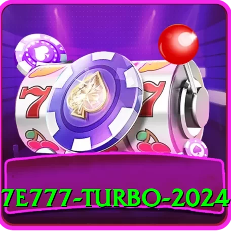 7e777 Turbo 2024 - 2